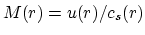 $M(r)={u(r)}/{c_s(r)}$